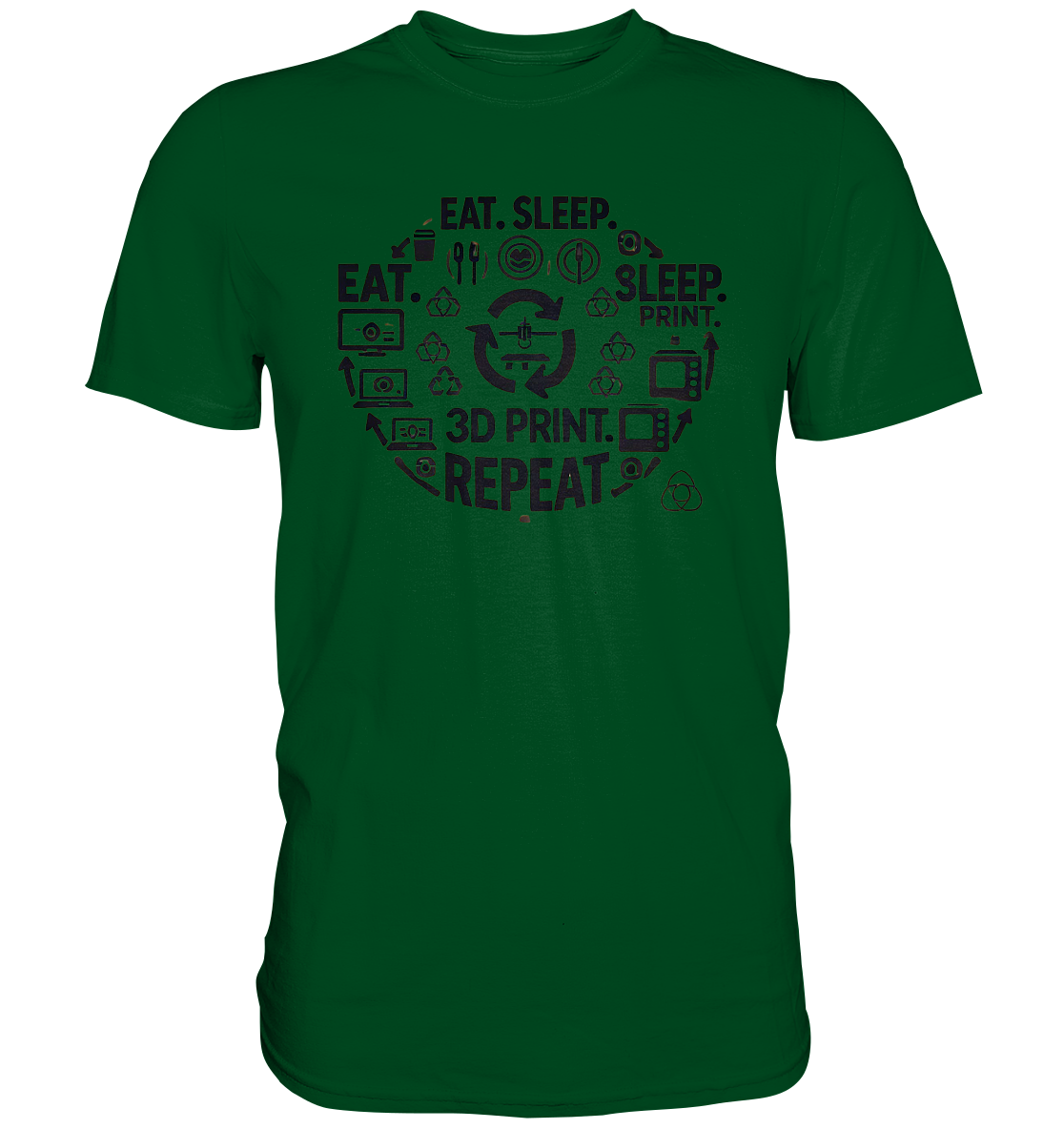 Premium T-Shirts mit dem Design "Eat. Sleep. 3D Print. Repeat."