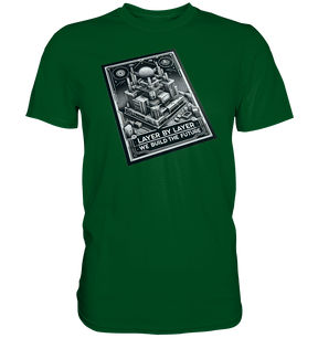 T-Shirts mit dem Design „Layer by Layer We Build the Future“ für 3D-Druck-Enthusiasten - Premium Shirt