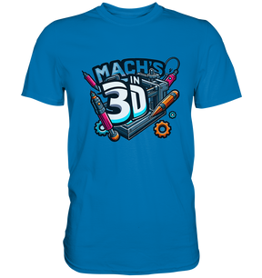 T-Shirts mit dem Design „Mach's in 3D“ in vielen Farben und Größen - Premium Shirt