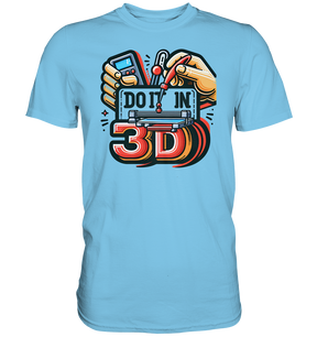 T-Shirts mit dem Design „Mach's in 3D“ V2 in vielfältiger Auswahl - Premium Shirt