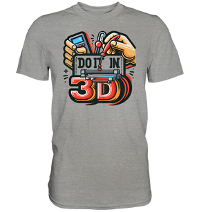 T-Shirts mit dem Design „Mach's in 3D“ V2 in vielfältiger Auswahl - Premium Shirt