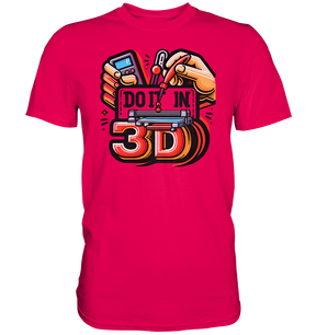 T-Shirts mit dem Design „Mach's in 3D“ V2 in vielfältiger Auswahl - Premium Shirt