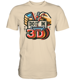 T-Shirts mit dem Design „Mach's in 3D“ V2 in vielfältiger Auswahl - Premium Shirt